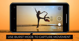 use burst mode to capture movement
