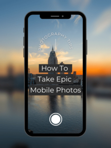how to take epic mobile photos